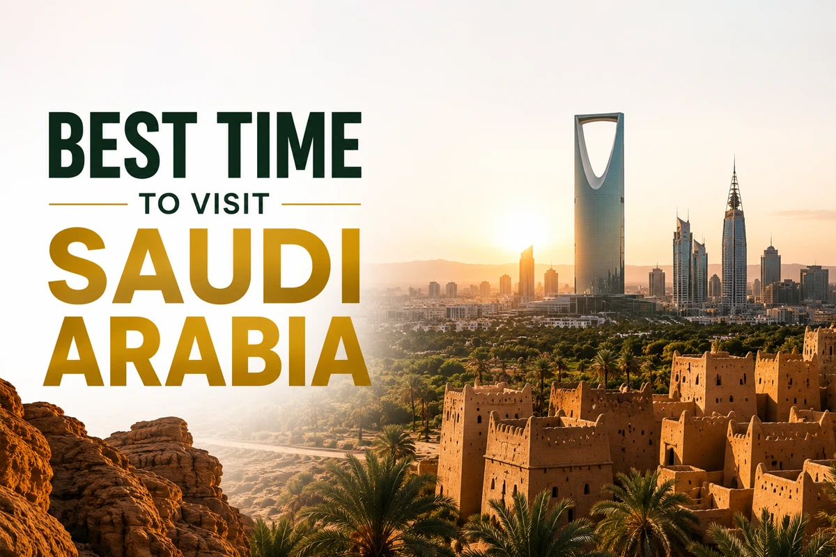 Best Time to Visit Saudi Arabia