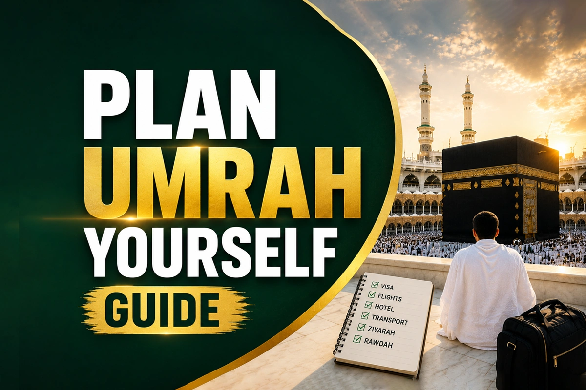How to Plan Umrah Yourself: The Complete DIY Guide