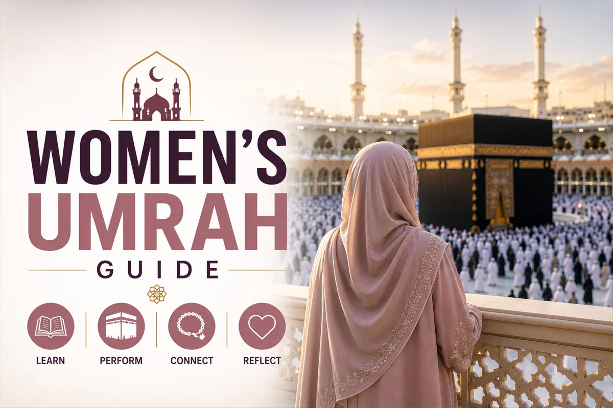 Women's Umrah Guide: Mahram Rules, Dress & Rulings