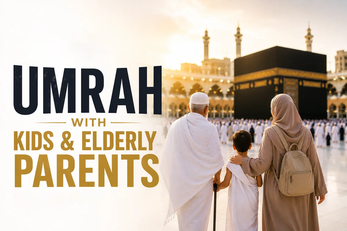 Umrah with Kids and Elderly Parents